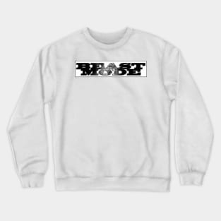 BEAST MODE Crewneck Sweatshirt